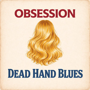 Obsession by Dead Hand Blues