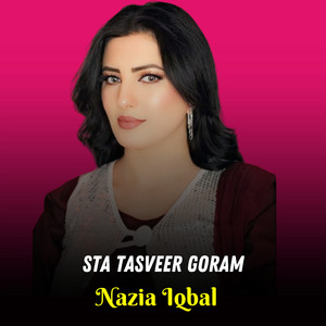 Nazia Iqbal - Sta Tasveer Goram