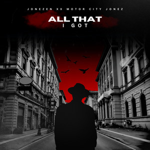 ALL THAT I GOT