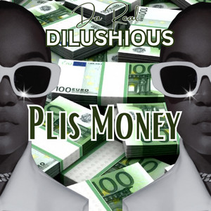 Dilushious - Plis Money