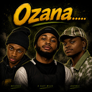 Ozana by Boiirado, D-eazy miles, Jhaymes