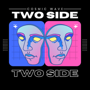 Two Side by Cosmic Wave