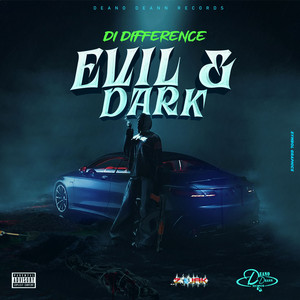 EVIL AND DARK by Di Difference, Deano Deann