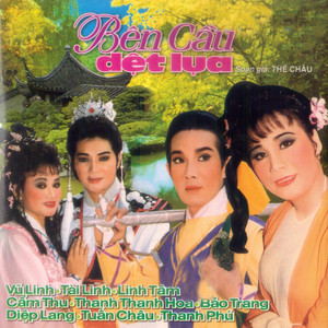 Bên Cầu Dệt Lụa 3