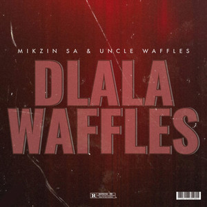 Dlala Waffles by Uncle Waffles cover art
