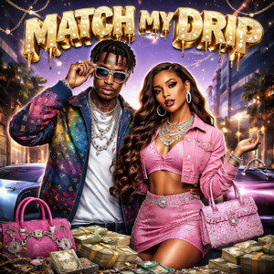 Match My Drip by Ti, Tr4pp Ink