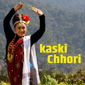 Dipendra Ale, Sangita Thapa Magar & Biru Thapa Magar - Kaski Chhori (feat. Bina Chhantyal)