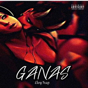 GANAS by Eloy Trap