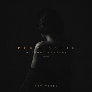 Permission Without Control by Ray Virel