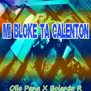 Mi Bloke Ta Calenton by Olle Pana, Bolanta R