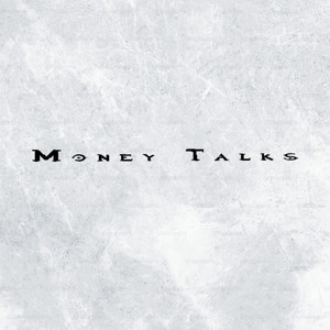 Money Talks by NUFFJAH
