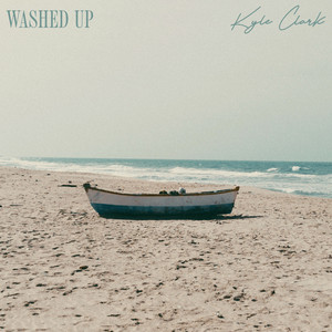 Washed Up - Single Version by Kyle Clark