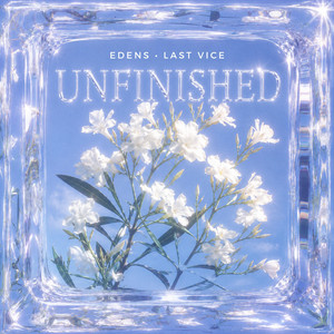 Unfinished by EDENS, last vice