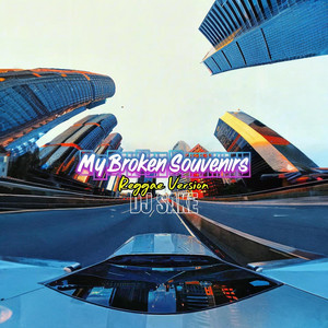 MY BROKEN SOUVENIRS by DJ SAKE