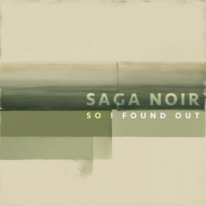 So I Found Out by Saga Noir