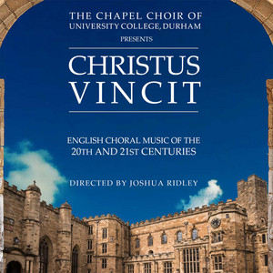 Christus Vincit by The Chapel Choir Of University College, Durham