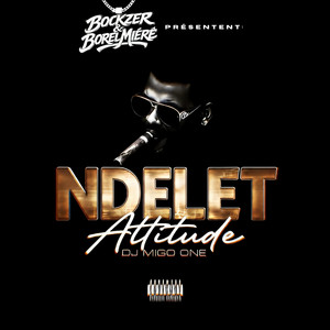 Attitude Ndelet ( OLOMANIAMA ) by DJ MIGO ONE
