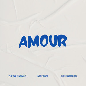 Amour by The Palindrome, Darksider, Manish Manral, suyash.wav