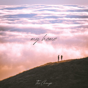 The Change - My Home