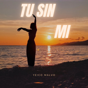 Tu sin mi by Yeico Malvo