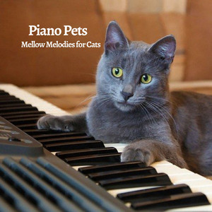 Piano Pets: Mellow Melodies for Cats album