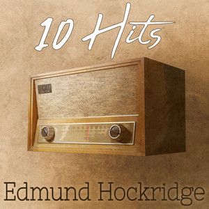 10 Hits of Edmund Hockridge