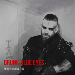 Drunk Blue Eyes by Zeroy Cruciatum
