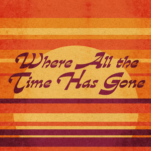 Where All The Time Has Gone by Secondhand Dreamcar