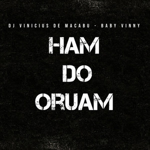 dj vinicius de macabu & Baby Vinny - Ham do Oruam