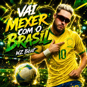 Vai Mexer com o Brasil