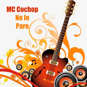 No le pare by MC Cochop