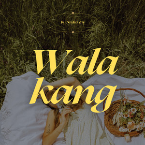 Nadia Jay - Wala Kang