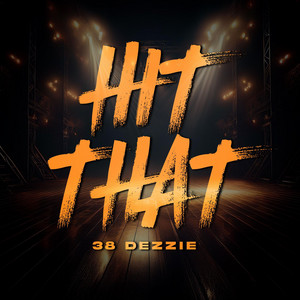 38 Dezzie - Hit That (Radio Edit)