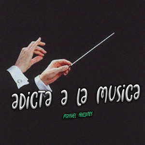 Adicta a la Musica by Massiel Freytes