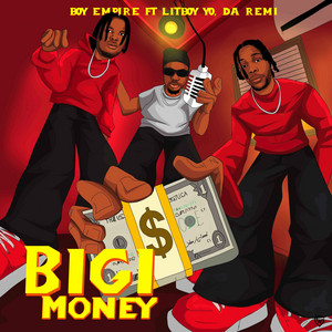 Bigi Money by Boy Empire, LitBoy yo, Da Remi