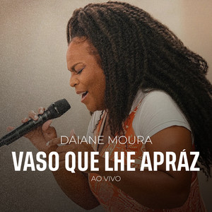 Daiane Moura - Vaso Que Lhe Apraz (Ao Vivo)