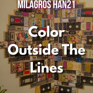 Color Outside The Lines by MILAGROS HAN21