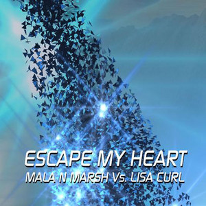 Mala N Marsh Vs Lisa Curl - Escape My Heart (Mala N Marsh Club Mix)