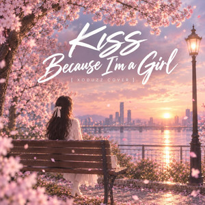 Because I'm a Girl by Xoduzz