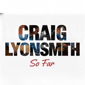 So Far by Craig Lyonsmith
