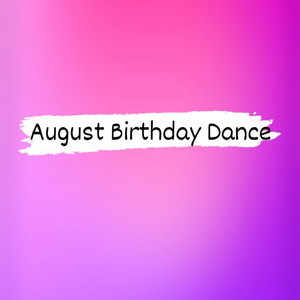 TrendSound - August Birthday Dance