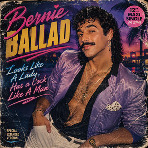 Looks Like A Lady, Has A Cock Like A Man (1986) by Lost Vinyl Revival, Bernie Ballad