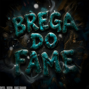BREGA DO FAME by ewyx, VIXYM, Rais Shaikh