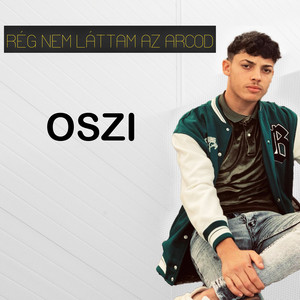 Oszi - Rég nem láttam az arcod