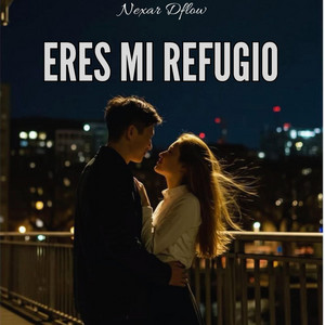 Eres mi refugio by Nexor Dflow