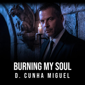 Burning my soul by D. Cunha Miguel