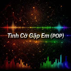 Tình Cờ Gặp Em by Hung Tran