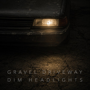 Dim Headlights by Gravel Driveway