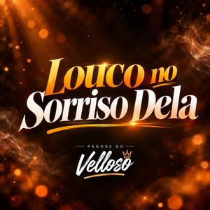 Louco no Sorriso Dela by Pagode do Velloso