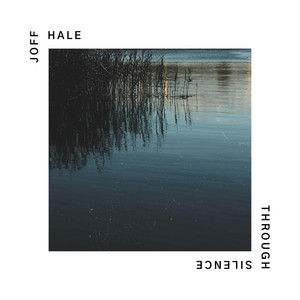 Through Silence by Joff Hale